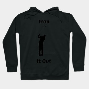 Iron It Out Golf Design Hoodie